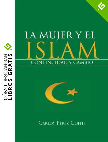 La Mujer Y El Islam: Continuidad Y Cambio