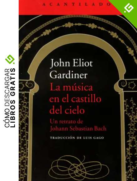 La m&uacute;sica en el castillo del cielo: Un retrato de Johann Sebastian Bach: 312 (El Acantilado)
