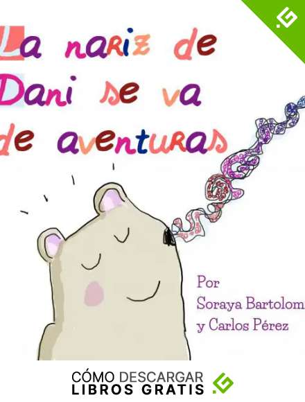La nariz de Dani se va de aventuras (Las aventuras de Osito Dani n&ordm; 1)
