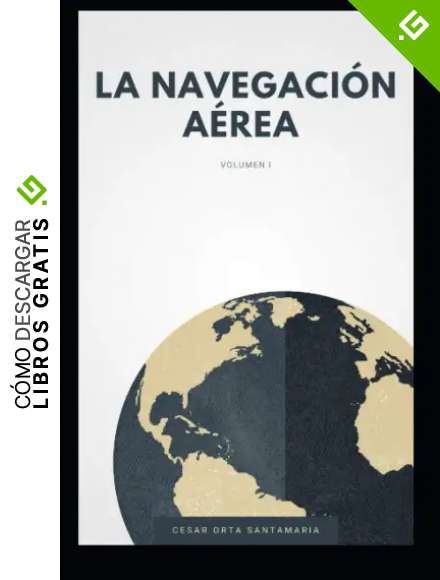LA NAVEGACION AEREA: VOLUMEN I