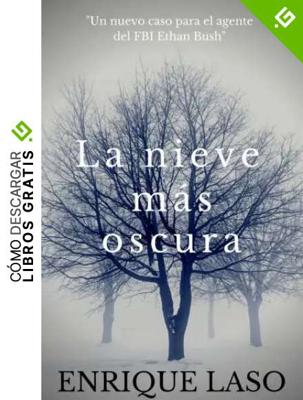 La Nieve M&aacute;s Oscura: Un nuevo thriller cargado de suspense para el agente del FBI Ethan Bush
