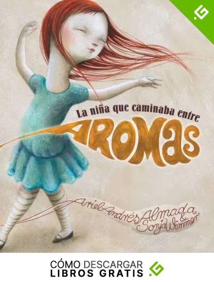 La ni&ntilde;a que caminaba entre aromas (Luz)