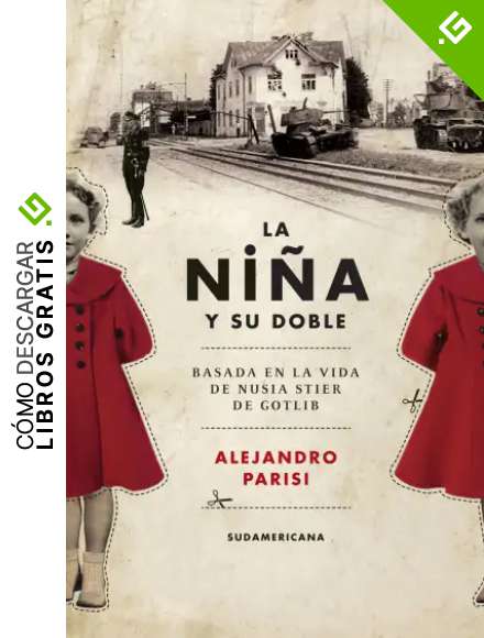 La ni&ntilde;a y su doble: Basada en la vida de Nusia Stier de Gotlib