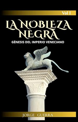LA NOBLEZA NEGRA: G&eacute;nesis del Imperio Veneciano