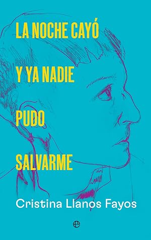 La noche cay&oacute; y ya nadie pudo salvarme (MEMORIAS)