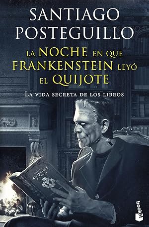La noche en que Frankenstein ley&oacute; el Quijote: La vida secreta de los libros (Divulgaci&oacute;n)