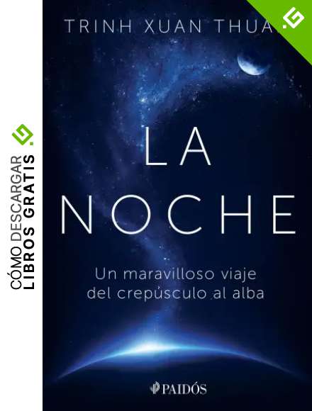 La noche: Un maravilloso viaje del crep&uacute;sculo al alba (Fuera de colecci&oacute;n)