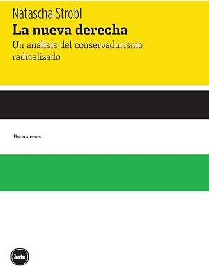 La nueva derecha: Un an&aacute;lisis del conservadurismo radicalizado: 2058 (DISCUSIONES)