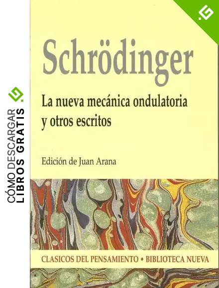 La Nueva Mec&aacute;nica Ondulatoria Y Otros Escritos (CLASICOS DEL PENSAMIENTO)