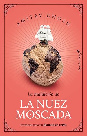 La nuez moscada: Par&aacute;bolas para un planeta en crisis (ENSAYO)