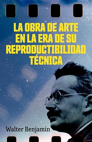 LA OBRA DE ARTE EN LA ERA DE SU REPRODUCTIBILIDAD T&Eacute;CNICA
