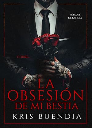 La Obsesi&oacute;n de mi Bestia (P&eacute;talos de sangre n&ordm; 1)