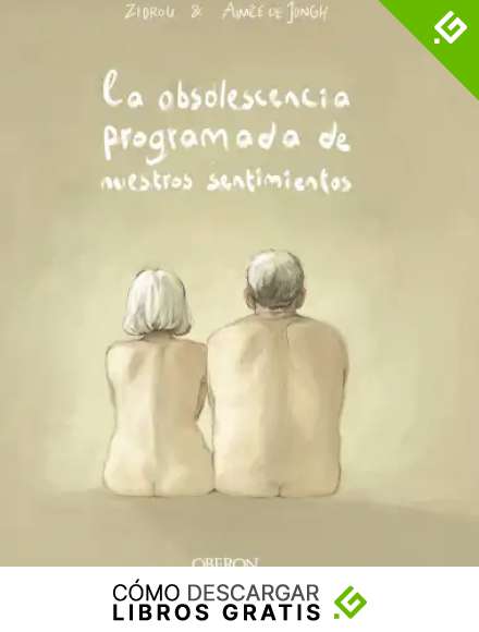 La obsolescencia programada de nuestros sentimientos (Libros Singulares)