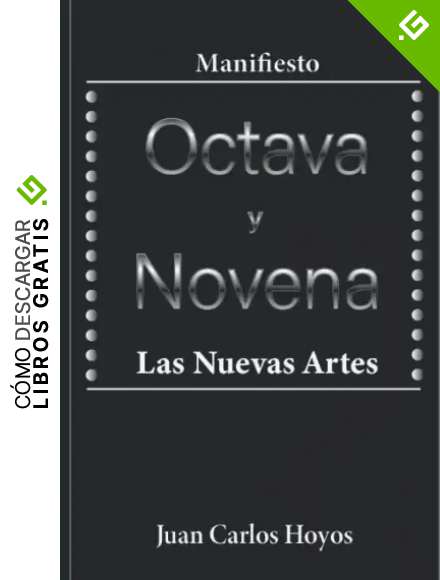 La Octava y la Novena: Las Nuevas Artes: 7 (Visi&oacute;n Hoyos)