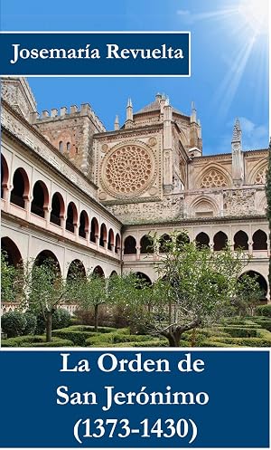 La Orden de San Jer&oacute;nimo (1373-1430): Fundaci&oacute;n, Crisis y Consolidaci&oacute;n