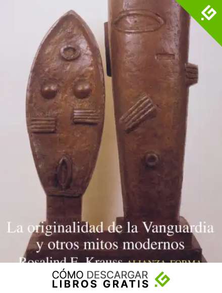 La originalidad de la vanguardia y otros mitos modernos (Alianza Forma (Af))
