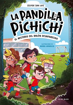La Pandilla Pichichi 1 - El misterio del bal&oacute;n desaparecido (Escritura desatada)