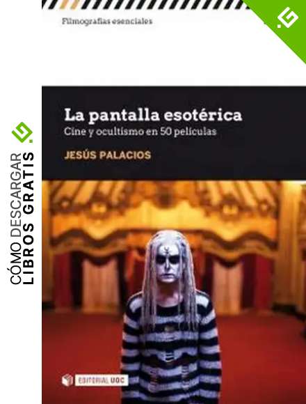 La pantalla esot&eacute;rica: Cine y ocultismo en 50 pel&iacute;culas: s/n (Filmograf&iacute;as Esenciales)