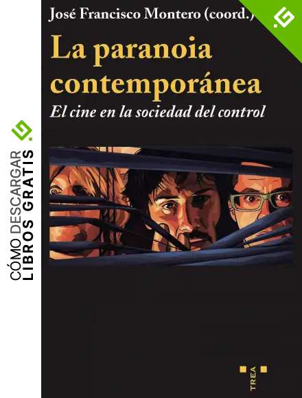 la paranoia contempor&aacute;nea: El Cine En La Sociedad Del Control (Trea Artes)