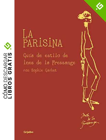 La parisina: Gu&iacute;a de estilo de Ines de la Fressange (Crecimiento personal)