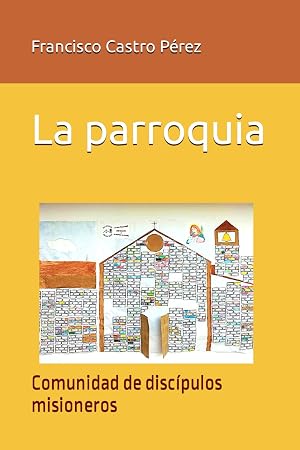 La parroquia: comunidad de disc&iacute;pulos misioneros