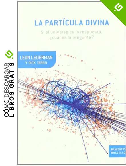La part&iacute;cula divina: Si el universo es la respuesta, &iquest;cu&aacute;l es la pregunta? (Drakontos Bolsillo)