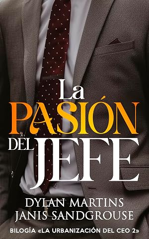 La pasi&oacute;n del jefe (La urbanizaci&oacute;n del CEO n&ordm; 2)