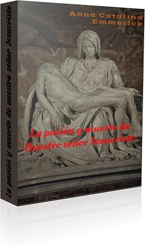 La pasi&oacute;n y muerte de nuestro se&ntilde;or Jesucristo
