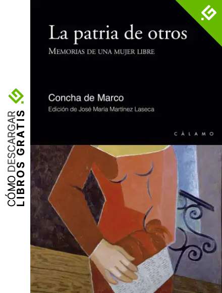 La patria de otros: Memorias de una mujer libre (CLAVES)