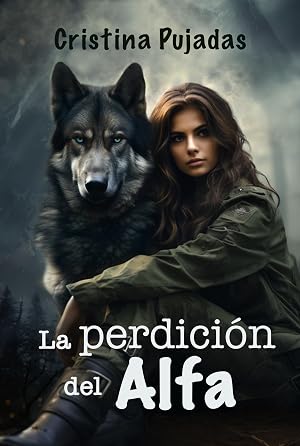 La perdici&oacute;n del Alfa.: (Romance urbano con lic&aacute;ntropo incluido, autoconclusivo). (Lobos de D&oacute;en n&ordm; 4)