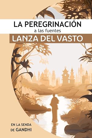La Peregrinaci&oacute;n a las Fuentes: Iniciando en la senda de Gandhi