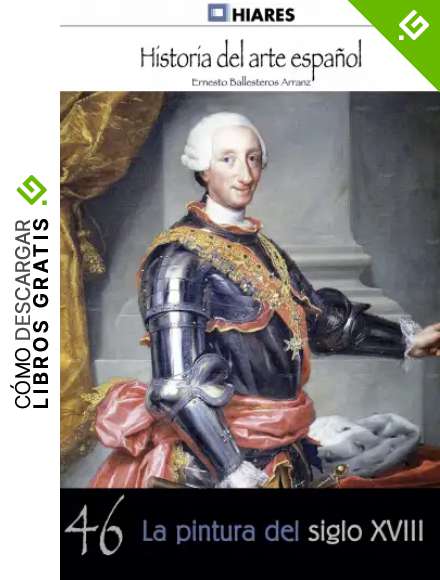 La pintura del siglo XVIII (Historia del Arte Espa&ntilde;ol n&ordm; 46)