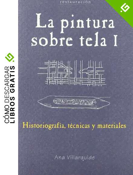 La pintura sobre tela I (Arte y Restauraci&oacute;n)