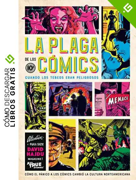 La plaga de los c&oacute;mics: Cuando los tebeos eran peligrosos (Es Pop Ensayo)