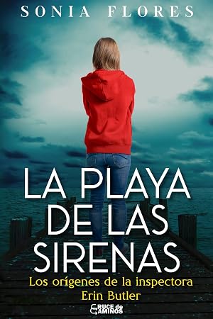 La playa de las sirenas: Los or&iacute;genes de la inspectora Erin Butler (Serie Inspectora Erin Butler. Thriller polic&iacute;aco. Crimen y Suspense. N&ordm;1)