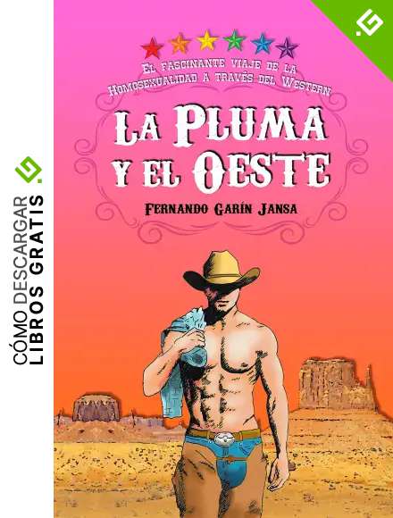 La Pluma y el Oeste: El fascinante viaje de la homosexualidad a trav&eacute;s del Western