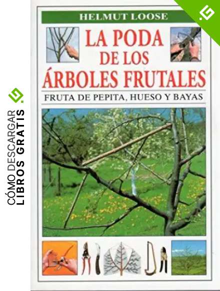 LA PODA DE LOS ARBOLES FRUTALES (GU&Iacute;AS DEL NATURALISTA-HORTICULTURA)