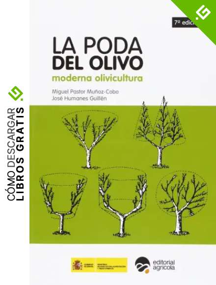 LA PODA DEL OLIVO: MODERNA OLIVICULTURA 7&ordm; EDICION