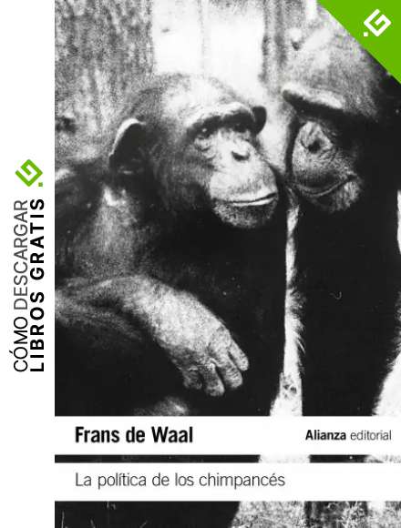 La pol&iacute;tica de los chimpanc&eacute;s (El libro de bolsillo - Ciencias)
