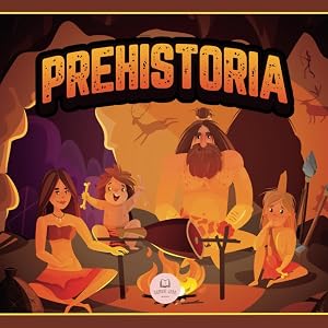La Prehistoria: Paleol&iacute;tico, Neol&iacute;tico y Edad de los Metales explicados para ni&ntilde;os │Libro Infantil Educativo (Libros Infantiles Educativos)