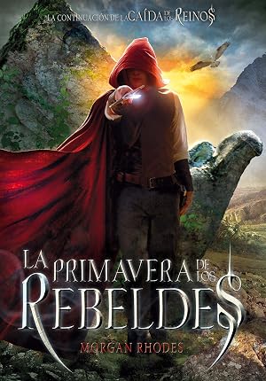 La primavera de los rebeldes: 2 (La ca&iacute;da de los reinos)