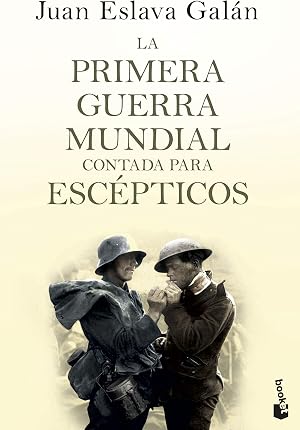 La primera guerra mundial contada para esc&eacute;pticos (Divulgaci&oacute;n)