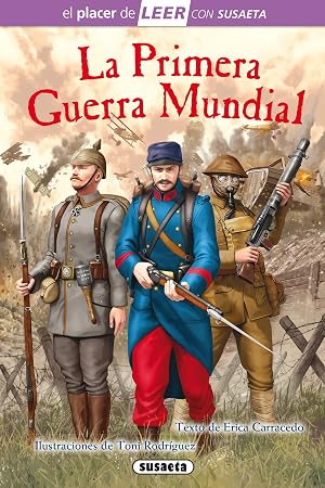 La Primera Guerra Mundial (El placer de LEER con Susaeta - nivel 4)