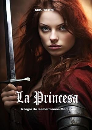 La Princesa (Trilog&iacute;a de Las Hermanas MacBride n&ordm; 3)