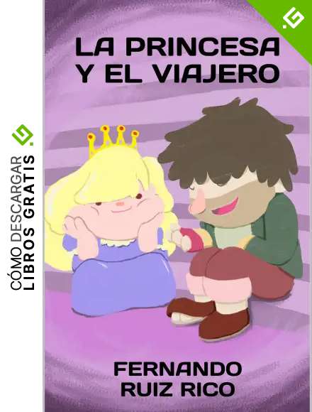 La princesa y el viajero (Cuento infantil biling&uuml;e espa&ntilde;ol-ingl&eacute;s ilustrado en color + abecedario + vocabulario n&ordm; 11)