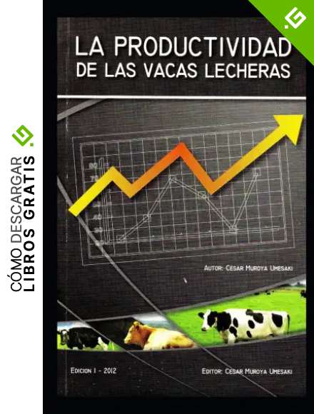 LA PRODUCTIVIDAD DE LAS VACAS LECHERAS: Curso Practico Avanzado