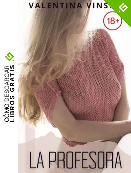 La profesora: Sexo, desenfreno y lujuria en la universidad
