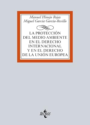La protecci&oacute;n del medio ambiente en el Derecho Internacional y en el Derecho de la Uni&oacute;n Europea (Derecho - Biblioteca Universitaria de Editorial Tecnos)