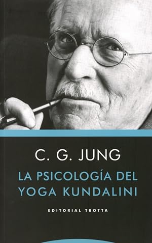 La Psicolog&iacute;a Del Yoga Kundalini (ESTR. Y PROCESOS - PSICOLOGIA COGNITIVA)