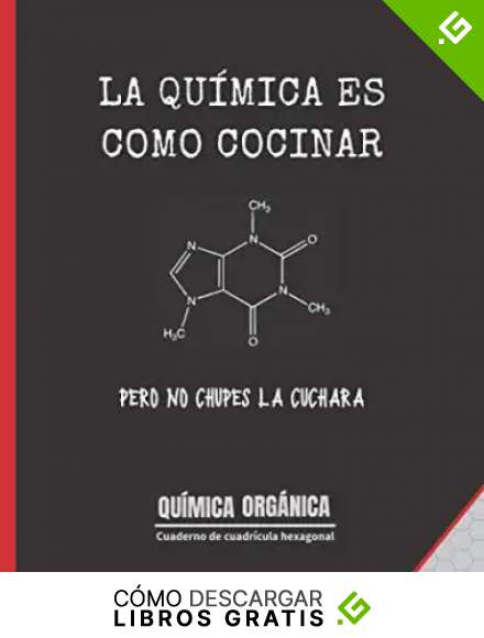 LA QU&Iacute;MICA ES COMO COCINAR: QU&Iacute;MICA ORG&Aacute;NICA | CUADERNO DE CUADR&Iacute;CULA HEXAGONAL | FORMULACI&Oacute;N Y NOMENCLATURA.